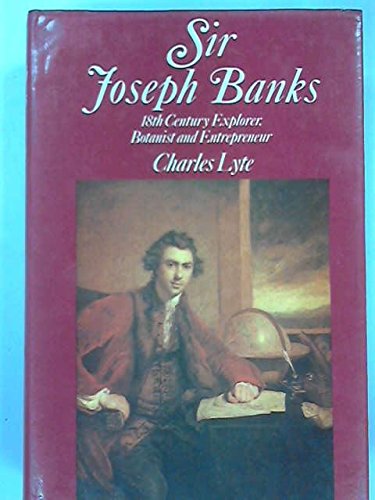 Beispielbild fr Sir Joseph Banks: 18th century explorer, botanist and entrepreneur zum Verkauf von WorldofBooks