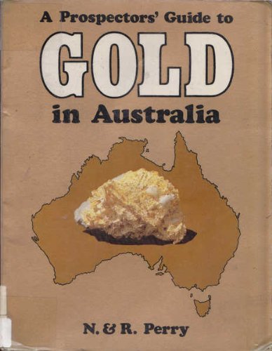 9780589503284: A Prospector's Guide to Gold in Australia [Paperback] by Perry, Nance; Perry,...