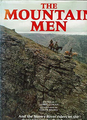 Stock image for The Mountain Men and the Snowy River riders on the mountains make their home . . . for sale by river break books