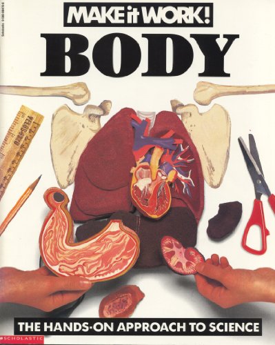 9780590004701: Body Make It Work! (The Hands-On Approach To Science)