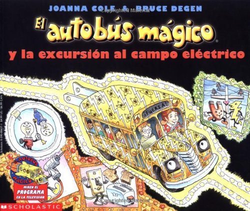 9780590006378: El autobus magico y la excursion al campo electrico / The Magic School Bus and the Electric Field Trip (El autobus magico / The Magic School Bus)