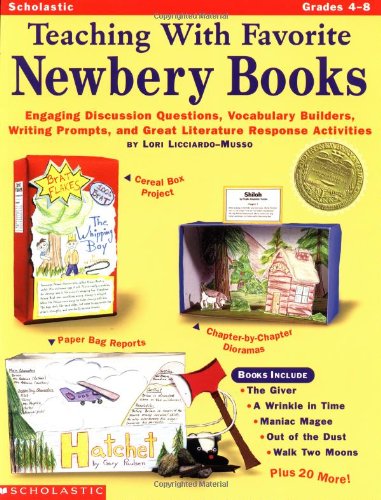 Stock image for Teaching with Favorite Newbery Books : Engaging Discussion Questions, Vocabulary Builders, Writing Prompts, and Great Literature Response Activities for sale by Better World Books