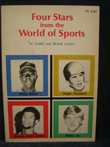9780590022415: Four Stars from the World of Sports: Henry Aaron, Roger Staubach, Kareem Abdul Jabbar, Bobby Orr by Clare Gault (1974-03-01)