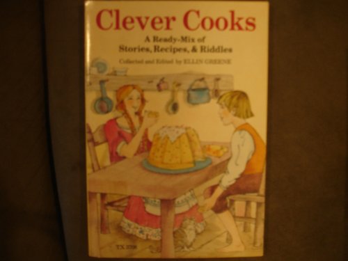 Clever Cooks: A Ready-Mix of Stories, Recipes & Riddles (9780590023528) by Greene, Ellin