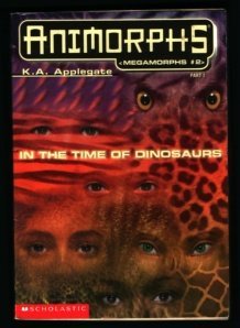 9780590023573: In The Time of Dinosaurs (Animorphs Megamorphs 2, Part I of II) by K. A. Applegate (1998-08-01)
