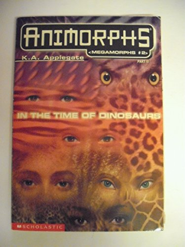 9780590023580: In the Time of Dinosaurs PartII (Animorphs, Megamorphs 2) (Animorphs, Megamorphs 2)