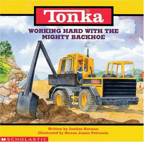 Stock image for Tonka Working Hard With the Mighty Backhoe for sale by Reliant Bookstore