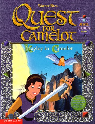 Kayley in Camelot Jewel: Book and Jewel Stickers (Quest for Camelot) (9780590024365) by Warner Brothers