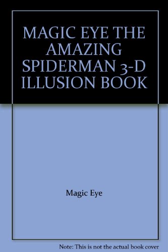 9780590025676: MAGIC EYE THE AMAZING SPIDERMAN 3-D ILLUSION BOOK