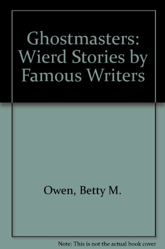 Stock image for Ghostmasters: Wierd Stories by Famous Writers for sale by JR Books