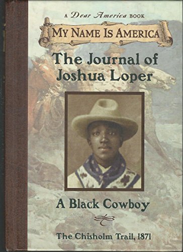 Stock image for My Name Is America: The Journal Of Joshua Loper, A Black Cowboy for sale by Gulf Coast Books