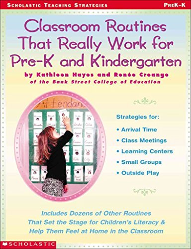 Stock image for Classroom Routines That Really Work for Pre-K and Kindergarten: Dozens of Other Routines That Set the Stage for Children's Literacy & Help Them Feel At Home in the Classroom for sale by SecondSale