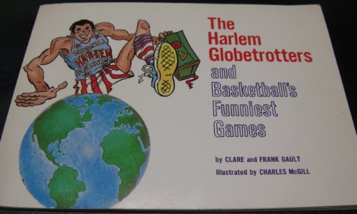 Beispielbild fr The Harlem globetrotters and Basketball's Funniest Games zum Verkauf von Better World Books