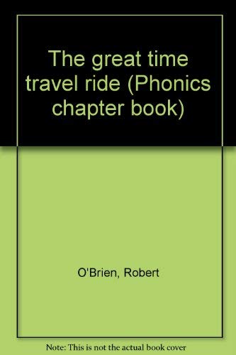 Imagen de archivo de The great time travel ride (Phonics chapter book) a la venta por SecondSale