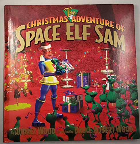 Beispielbild fr The Christmas Adventure of Space Elf Sam ( Inscribed By Wood with Special Drrawing and Signature By Bruce Wood ) zum Verkauf von All Booked Up