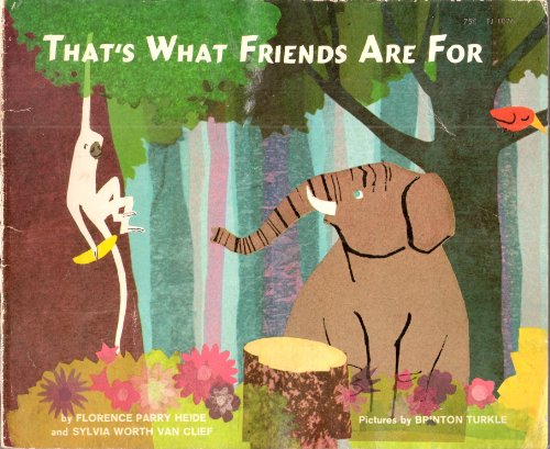 That's What Friends Are for (9780590034227) by Florence Parry Heide; Sylvia Worth Van Clief; Brinton Turkle (Illustrator)