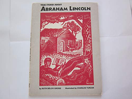 Beispielbild fr True Stories About Abraham Lincoln zum Verkauf von Wonder Book