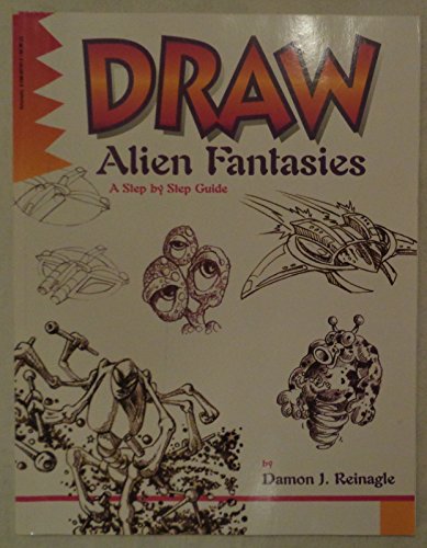 Stock image for Draw Alien Fantasies : A Step by Step Guide for sale by Better World Books: West