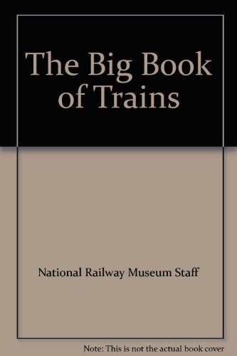 Stock image for The Big Book of Trains for sale by Better World Books: West