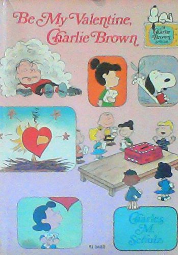 Imagen de archivo de Be My Valentine, Charlie Brown (A Charlie Brown Special) a la venta por Persephone's Books