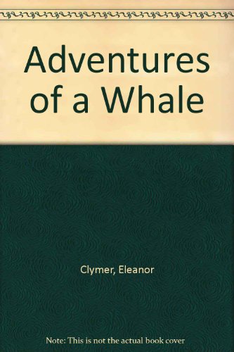 Stock image for Adventures of a Whale for sale by Ergodebooks