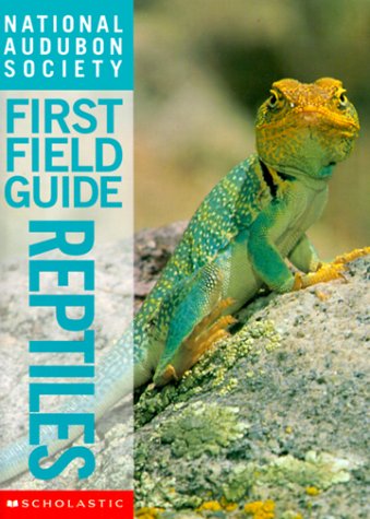 Reptiles (National Audubon Society First Field Guide) (9780590054874) by Behler, John L.