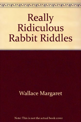 9780590057646: Title: Really Ridiculous Rabbit Riddles