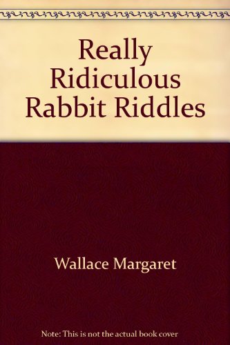 9780590057646: Really Ridiculous Rabbit Riddles