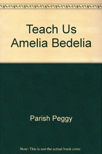 9780590057974: Teach Us Amelia Bedelia