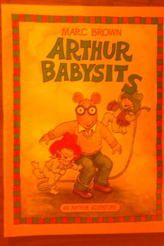 Stock image for Arthur Babysits (Marc Brown's Arthur adventures) for sale by SecondSale