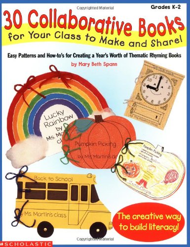 Beispielbild fr 30 Collaborative Books for Your Class To Make and Share! (Grades K-2) zum Verkauf von Wonder Book