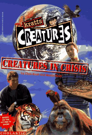 Stock image for Creatures in Crisis (Kratts' Creatures) for sale by Half Price Books Inc.