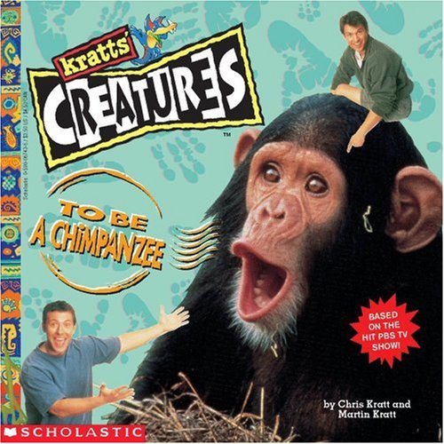 9780590067430: Kratts' Creatures: To Be a Chimpanzee