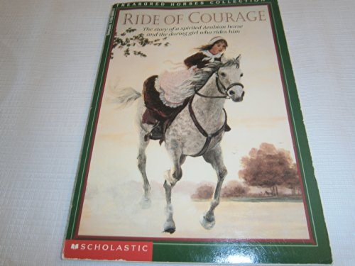 Stock image for Ride of Courage: The Story of a Spirited Arabian Horse and the Daring Girl Who Rides Him (TREASURED HORSES) for sale by SecondSale