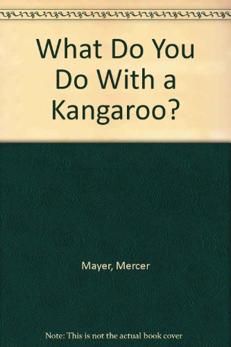 Beispielbild fr What Do You Do With a Kangaroo? zum Verkauf von ThriftBooks-Atlanta