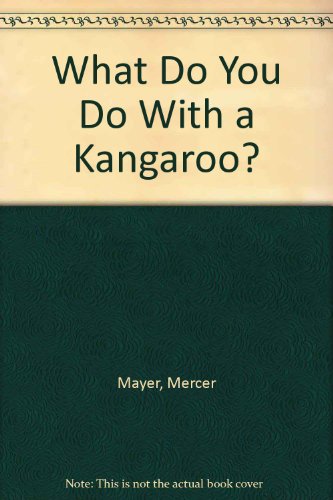Imagen de archivo de What Do You Do With a Kangaroo? a la venta por ThriftBooks-Dallas