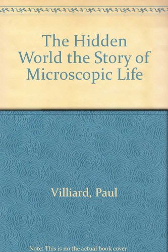 Beispielbild fr The Hidden World : The Story of Microscopic Life zum Verkauf von Better World Books