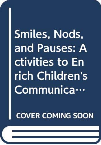 Stock image for Smiles, Nods, and Pauses: Activities to Enrich Children's Communication Skills. for sale by Bayside Books