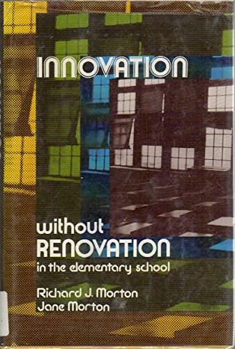 Beispielbild fr Innovation without Renovation in the Elementary School zum Verkauf von Bingo Used Books