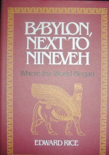 Beispielbild fr Babylon, Next to Nineveh : Where the World Began zum Verkauf von Better World Books