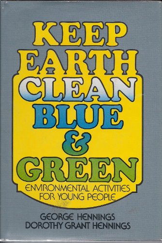 Stock image for Keep Earth clean, blue & green: Environmental activities for young people for sale by ThriftBooks-Atlanta
