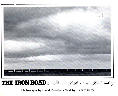 Beispielbild fr The Iron road : A Portrait of American railroading zum Verkauf von Better World Books