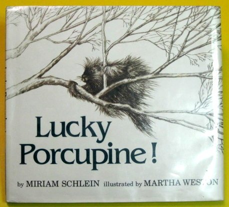 Lucky Porcupine! (9780590075435) by Miriam Schlein