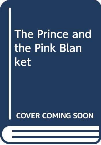 Stock image for The Prince and the Pink Blanket for sale by Violet's Bookstack