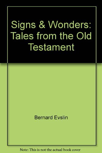 Signs & Wonders: Tales from the Old Testament (9780590076869) by Bernard Evslin