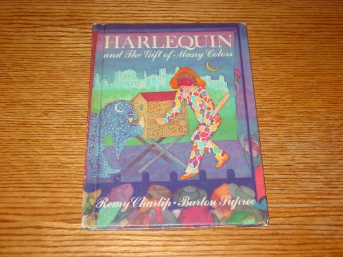Harlequin and the Gift of Many Colors (9780590077101) by Remy Charlip; Burton Supree