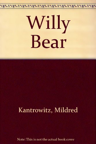 Willy Bear (9780590077811) by Mildred Kantrowitz