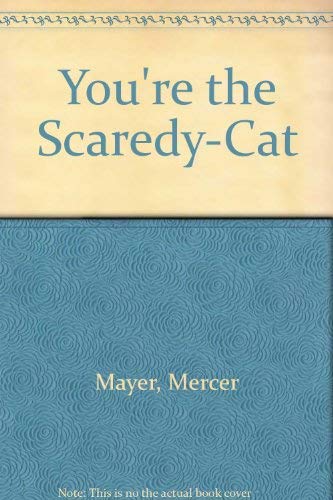 You're the scaredy-cat (9780590077835) by Mayer, Mercer