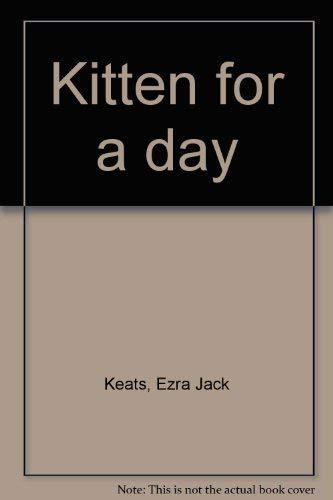 Beispielbild fr Kitten for a Day zum Verkauf von Better World Books