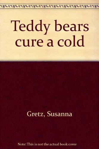 9780590079495: Teddy bears cure a cold